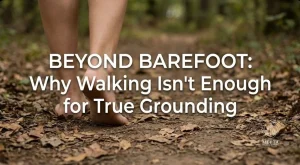 Barefoot walking on a forest path.